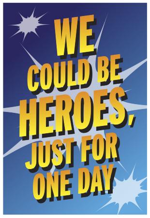 WE COULD BE HEROES, JUST FOR ONE DAY:
Selections from the Kentler Flatfiles