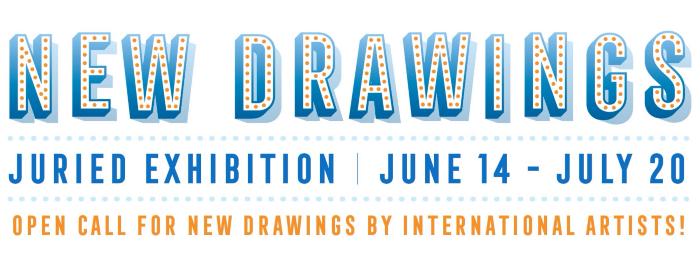 NEW DRAWINGS, Juried Exhibition